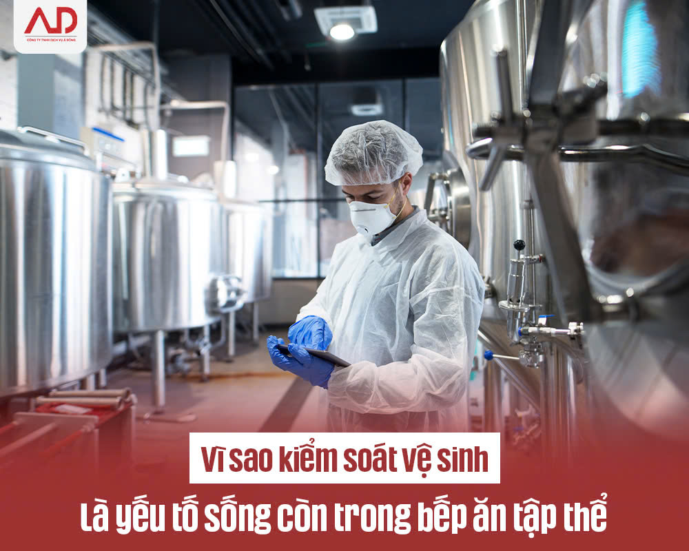 Vì sao kiểm soát vệ sinh là yếu tố sống còn trong bếp ăn tập thể?