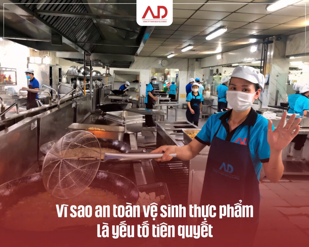Vì sao an toàn vệ sinh thực phẩm là yếu tố tiên quyết?